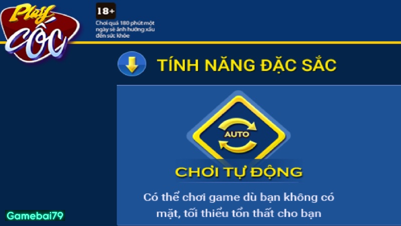 Cơ chế chơi tự động giúp giảm tối thiểu tổn thất